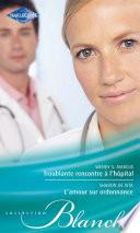 Troublante rencontre à l'hôpital - L'amour sur ordonnance
