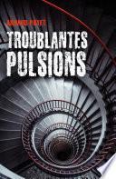 Troublantes pulsions