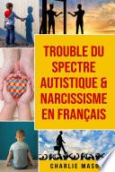 Trouble du spectre Autistique & Narcissisme En français