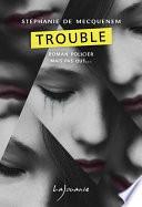 Trouble