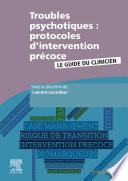 Troubles psychotiques : protocoles d’intervention précoce