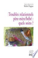 Troubles relationnels père-mère/bébé : quels soins?