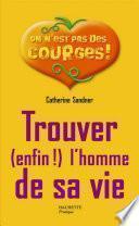 Trouver (enfin !) l'homme de sa vie