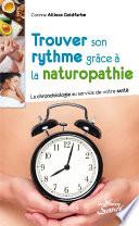 Trouver son rythme grâce à la naturopathie