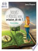 Trouvez et réalisez votre mission de vie