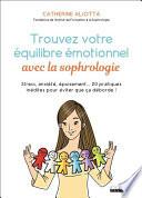 Trouvez votre équilibre émotionnelle avec la sophrologie