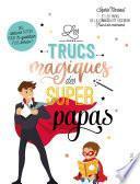 Trucs magiques des supers papas