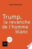 Trump, la revanche de l'homme blanc