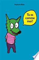 Tu es comme moi ?