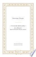« Tu es de mon sang »