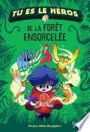 Tu es le héros de la forêt ensorcelée