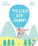 Tu l'as dit Jamy