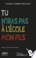 Tu n'iras pas à l'école, mon fils
