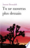 Tu ne mourras plus demain