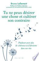 Tu ne peux désirer une chose et cultiver son contraire