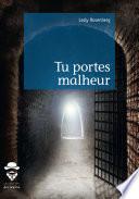 Tu portes malheur