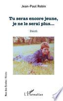 Tu seras encore jeune, je ne le serai plus