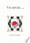 Tu seras ...