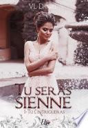 Tu seras sienne - Tome 1