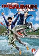 Tu seras un saumon, mon fils -