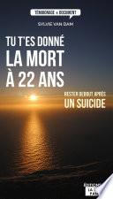 Tu t'es donné la mort à 22 ans
