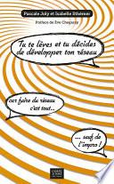 Tu te lèves et tu décides de développer ton réseau !