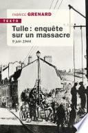 Tulle, enquête sur un massacre 9 juin 1944