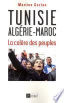 Tunisie, Algérie, Maroc, la colère des peuples