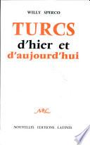 TURCS d'hier et d'aujourd'hui Par WILLY SPERCO