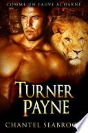Turner Payne: Comme un Fauve Acharné