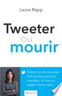 Tweeter ou mourir