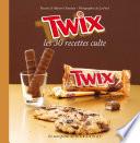 Twix - Les 30 recettes culte