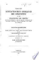 Über den syntactischen Gebrauch des Conjunctivs in den Chansons de geste: Huon de Bordeaux, Amis et Amiles, Jourdains de Blaivies, Aliscans, Aiol et Mirabel und Garin le Loherain