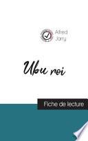 Ubu roi de Alfred Jarry (fiche de lecture et analyse complète de l'oeuvre)