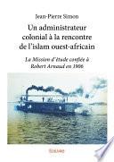 Un administrateur colonial à la rencontre de l’islam ouest-africain