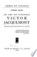 Un ami de Stendhal, Victor Jacquemont