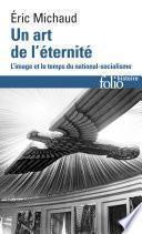 Un art de l'éternité. L'image et le temps du national-socialisme
