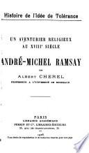 Un aventurier religieux au XVIIe siècle: André-Michel Ramsay