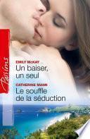 Un baiser, un seul - Le souffle de la séduction