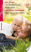 Un Ballantyne pour père - Une vie à tes côtés