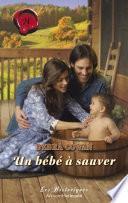 Un bébé à sauver (Harlequin Les Historiques)