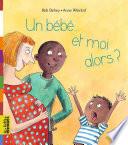 Un bébé... et moi alors ?
