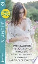 Livre Un bébé par amour - Piégée par la passion - La patiente de son coeur