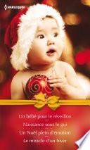 Un bébé pour le réveillon - Naissance sous le gui - Un Noël plein d'émotion - Le miracle d'un hiver