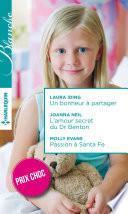 Un bonheur à partager - L'amour secret du Dr Benton - Passion à Santa Fe
