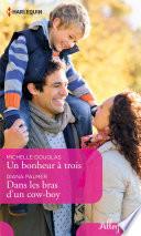 Un bonheur à trois - Dans les bras d'un cow-boy