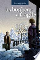 Un bonheur si fragile