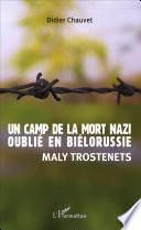Un camp de la mort nazi oublié en Biélorussie