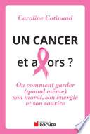 Un cancer, et alors ?