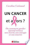 Un cancer, et alors ?